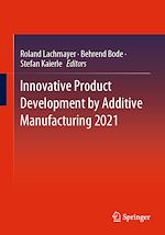 Télécharger le livre :  Innovative Product Development by Additive Manufacturing 2021