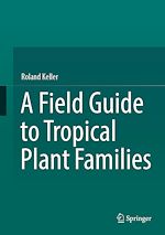 Télécharger le livre :  A Field Guide to Tropical Plant Families