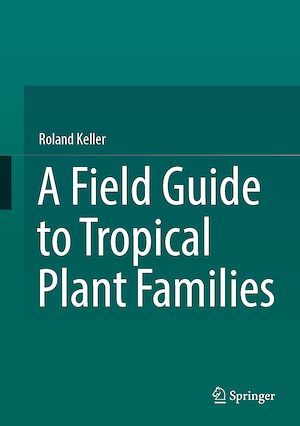 Téléchargez le livre :  A Field Guide to Tropical Plant Families