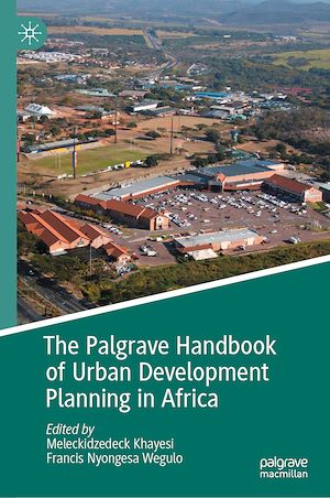 Téléchargez le livre :  The Palgrave Handbook of Urban Development Planning in Africa