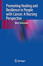 Télécharger le livre :  Promoting Healing and Resilience in People with Cancer: A Nursing Perspective