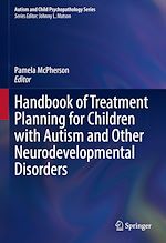 Télécharger le livre :  Handbook of Treatment Planning for Children with Autism and Other Neurodevelopmental Disorders