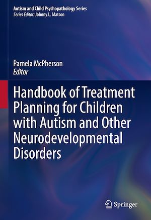 Téléchargez le livre :  Handbook of Treatment Planning for Children with Autism and Other Neurodevelopmental Disorders