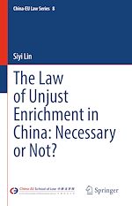 Télécharger le livre :  The Law of Unjust Enrichment in China: Necessary or Not?