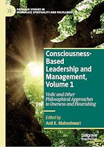 Télécharger le livre :  Consciousness-Based Leadership and Management, Volume 1