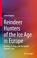 Télécharger le livre :  Reindeer Hunters of the Ice Age in Europe