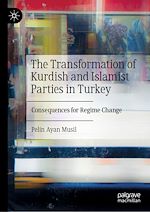 Télécharger le livre :  The Transformation of Kurdish and Islamist Parties in Turkey