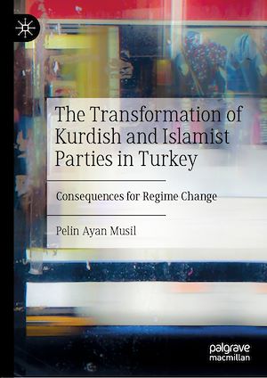 Téléchargez le livre :  The Transformation of Kurdish and Islamist Parties in Turkey