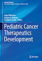Télécharger le livre :  Pediatric Cancer Therapeutics Development