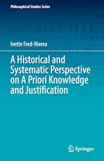 Télécharger le livre :  A Historical and Systematic Perspective on A Priori Knowledge and Justification