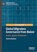 Télécharger le livre :  Global Migration Governance from Below