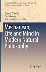 Télécharger le livre :  Mechanism, Life and Mind in Modern Natural Philosophy