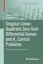 Télécharger le livre :  Singular Linear-Quadratic Zero-Sum Differential Games and H8 Control Problems