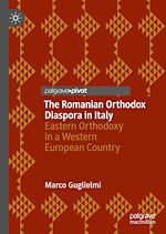 Télécharger le livre :  The Romanian Orthodox Diaspora in Italy
