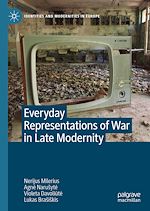 Télécharger le livre :  Everyday Representations of War in Late Modernity
