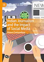 Télécharger le livre :  Indian Journalism and the Impact of Social Media