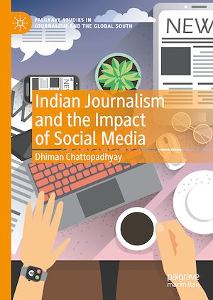 Téléchargez le livre :  Indian Journalism and the Impact of Social Media