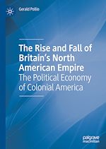 Télécharger le livre :  The Rise and Fall of Britain's North American Empire