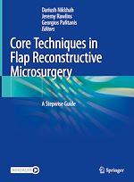 Télécharger le livre :  Core Techniques in Flap Reconstructive Microsurgery