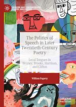 Télécharger le livre :  The Politics of Speech in Later Twentieth-Century Poetry