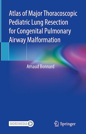 Téléchargez le livre :  Atlas of Major Thoracoscopic Pediatric Lung Resection for Congenital Pulmonary Airway Malformation