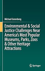 Télécharger le livre :  Environmental & Social Justice Challenges Near America's Most Popular Museums, Parks, Zoos & Other Heritage Attractions