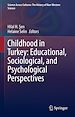 Télécharger le livre :  Childhood in Turkey: Educational, Sociological, and Psychological Perspectives
