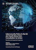 Télécharger le livre :  Cybersecurity Policy in the EU and South Korea from Consultation to Action