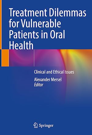 Téléchargez le livre :  Treatment Dilemmas for Vulnerable Patients in Oral Health