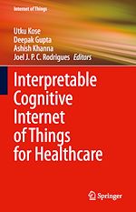 Télécharger le livre :  Interpretable Cognitive Internet of Things for Healthcare