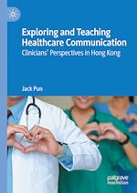 Télécharger le livre :  Exploring and Teaching Healthcare Communication