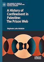 Télécharger le livre :  A History of Confinement in Palestine: The Prison Web