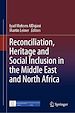 Télécharger le livre :  Reconciliation, Heritage and Social Inclusion in the Middle East and North Africa