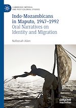 Télécharger le livre :  Indo-Mozambicans in Maputo, 1947-1992