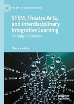 Télécharger le livre :  STEM, Theatre Arts, and Interdisciplinary Integrative Learning