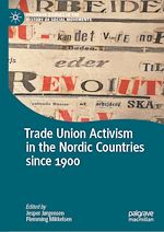 Télécharger le livre :  Trade Union Activism in the Nordic Countries since 1900