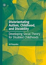 Télécharger le livre :  Dis/orientating Autism, Childhood, and Dis/ability