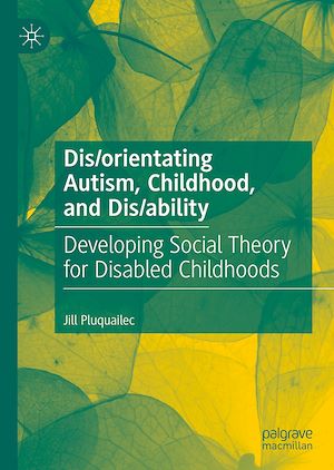 Téléchargez le livre :  Dis/orientating Autism, Childhood, and Dis/ability