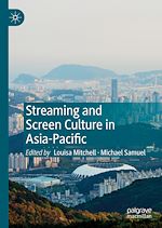 Télécharger le livre :  Streaming and Screen Culture in Asia-Pacific