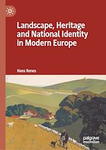 Télécharger le livre :  Landscape, Heritage and National Identity in Modern Europe
