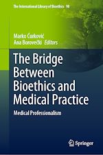 Télécharger le livre :  The Bridge Between Bioethics and Medical Practice