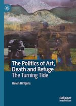 Télécharger le livre :  The Politics of Art, Death and Refuge