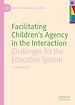 Télécharger le livre :  Facilitating Children's Agency in the Interaction
