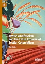 Télécharger le livre :  Jewish Antifascism and the False Promise of Settler Colonialism