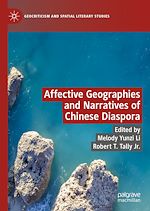 Télécharger le livre :  Affective Geographies and Narratives of Chinese Diaspora
