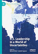 Télécharger le livre :  U.S. Leadership in a World of Uncertainties