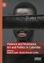 Télécharger le livre :  Violence and Resistance, Art and Politics in Colombia