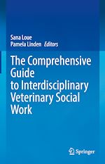 Télécharger le livre :  The Comprehensive Guide to Interdisciplinary Veterinary Social Work