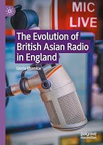 Télécharger le livre :  The Evolution of British Asian Radio in England