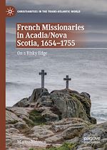 Télécharger le livre :  French Missionaries in Acadia/Nova Scotia, 1654-1755